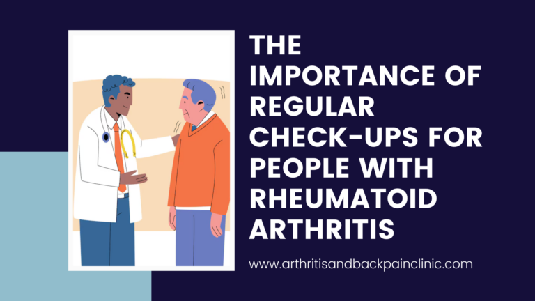 The Importance of Regular Check-ups for People with Rheumatoid Arthritis