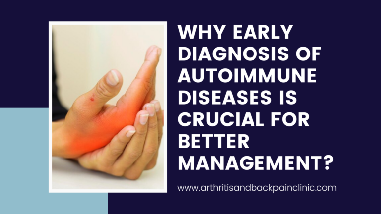 Why Early Diagnosis of Autoimmune Diseases Is Crucial for Better Management